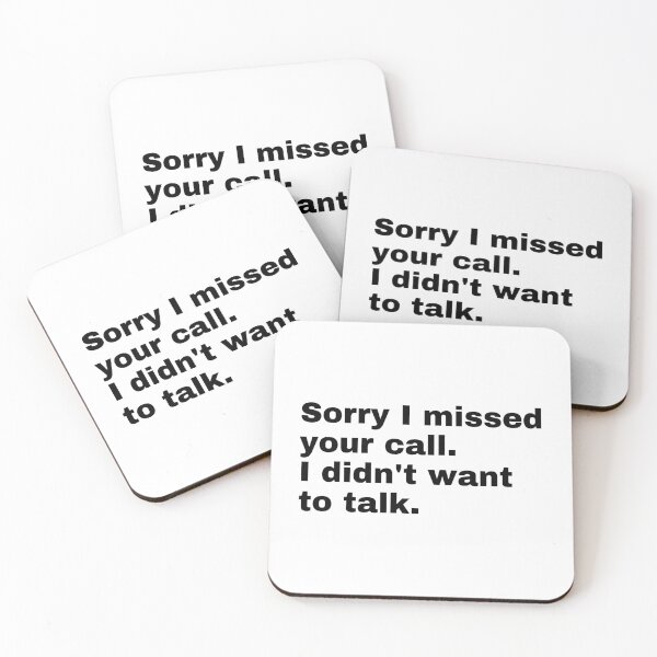 Item preview, Sorry I missed your call. I didn't want to talk.  designed and sold by SWETA HALDER.