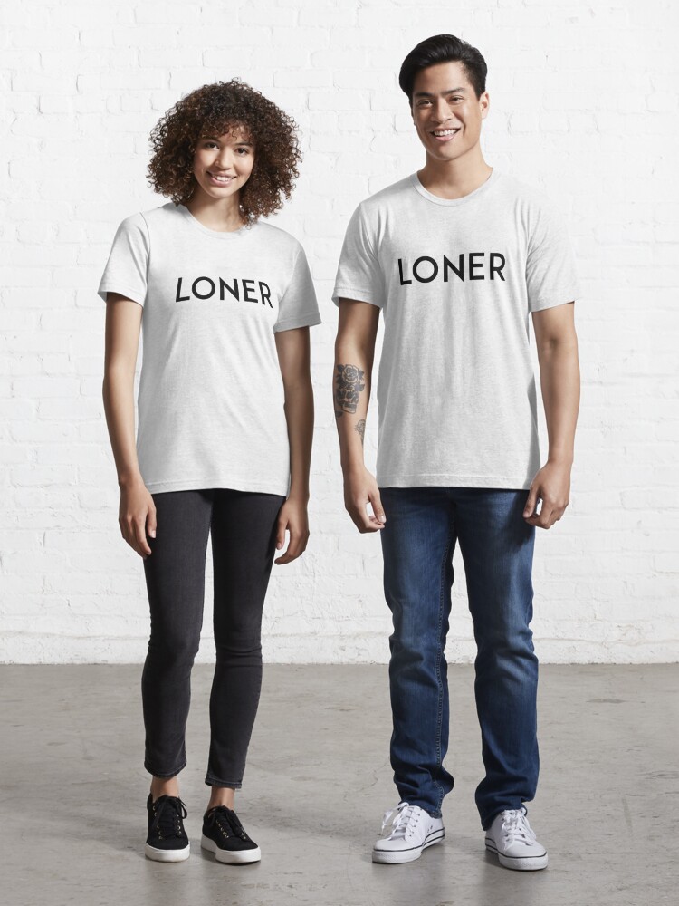 LONER " T-shirt Sale by TrendJunky | Redbubble | loner t-shirts - lonerism t-shirts - lonesome t-shirts