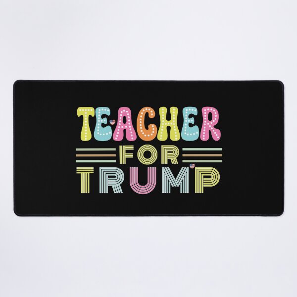 Item preview,  Teacher For Trump US President Election October 2024 Design designed and sold by Raise2Shine.