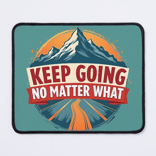 Item preview, Keep Going No Matter What designed and sold by MAD's Recreation Studio.