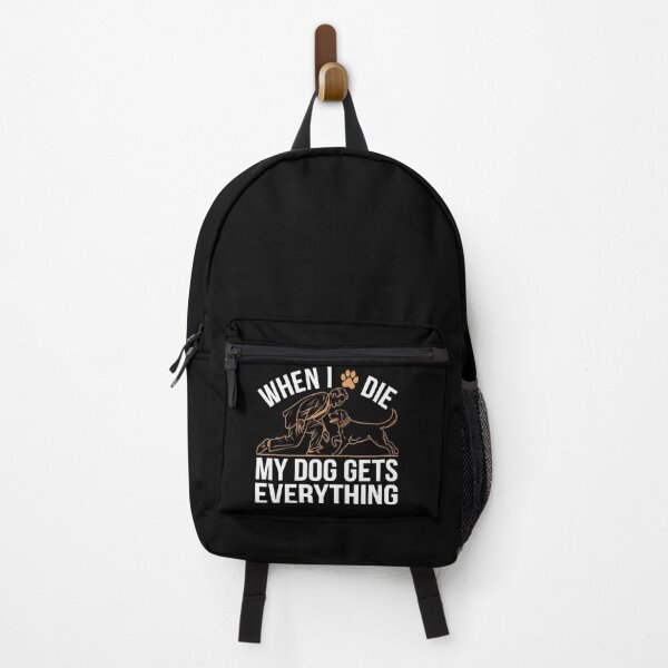 Item preview, When I Die My Dogs Gets Everything designed and sold by Heneket.