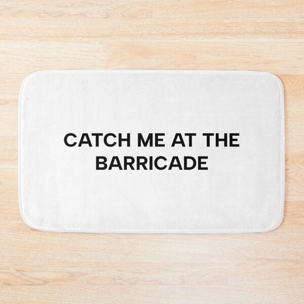Item preview, Catch me at the barricade designed and sold by yourlocalltyler.