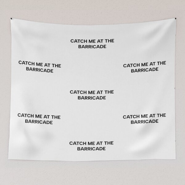 Item preview, Catch me at the barricade designed and sold by yourlocalltyler.
