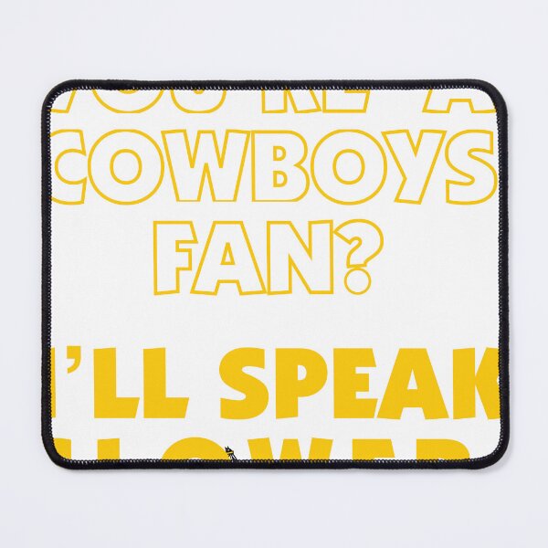 Item preview, Cowboys Fan? I'll Speak Slower designed and sold by NFC Beast.