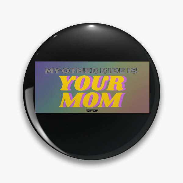 Item preview, my other ride is your mom lol designed and sold by Akerman16.