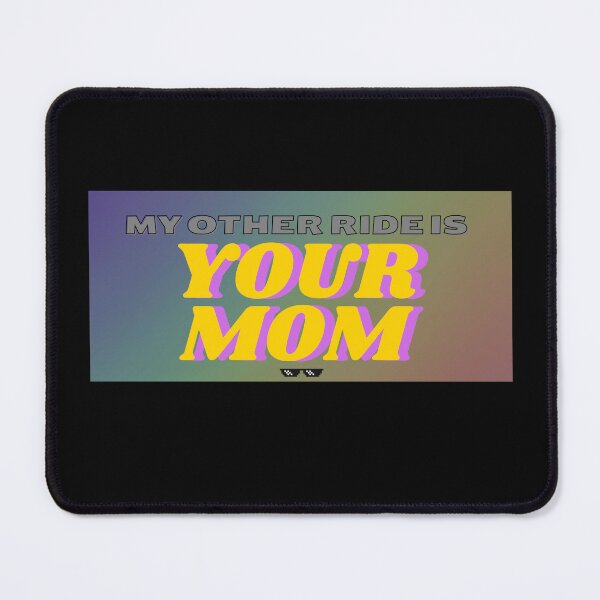 Item preview, my other ride is your mom lol designed and sold by Akerman16.