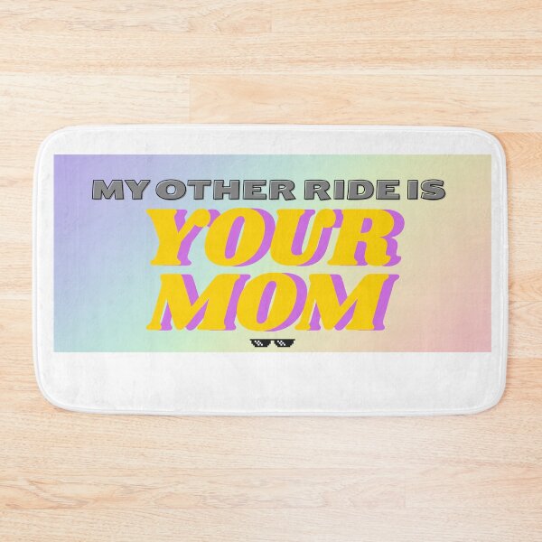 Item preview, my other ride is your mom lol designed and sold by Akerman16.