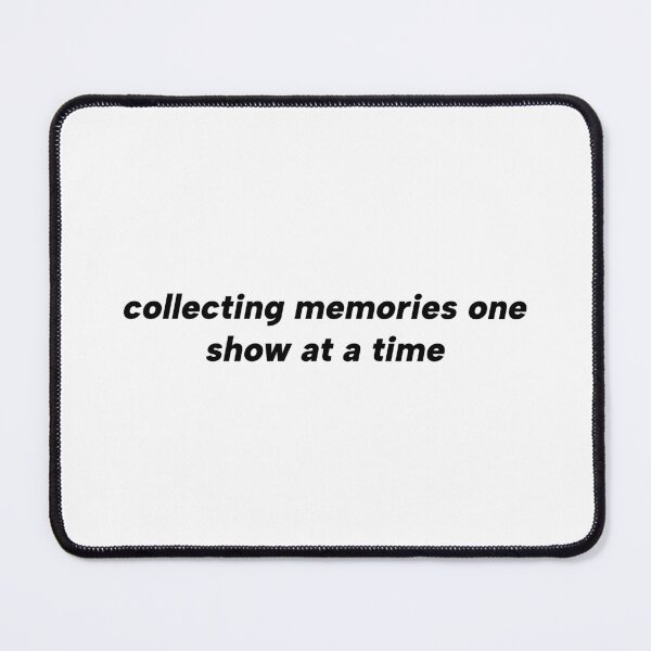 Item preview, Collecting memories one show at a time designed and sold by yourlocalltyler.