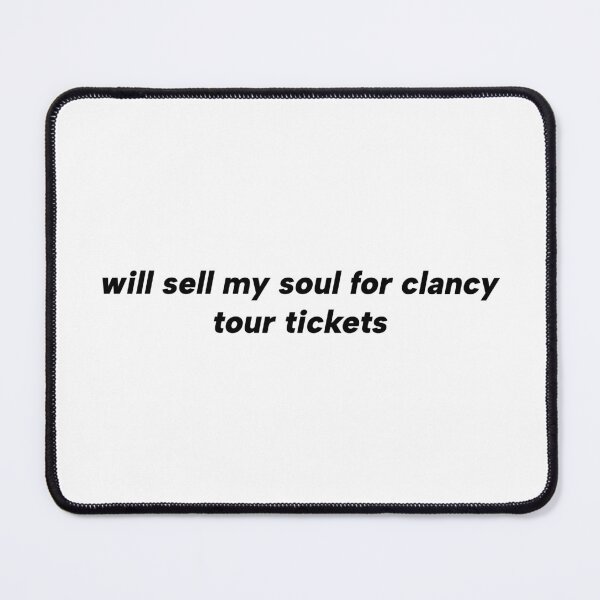 Item preview, will sell my soul for clancy tour tickets designed and sold by yourlocalltyler.