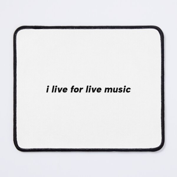 Item preview, I live for live music designed and sold by yourlocalltyler.