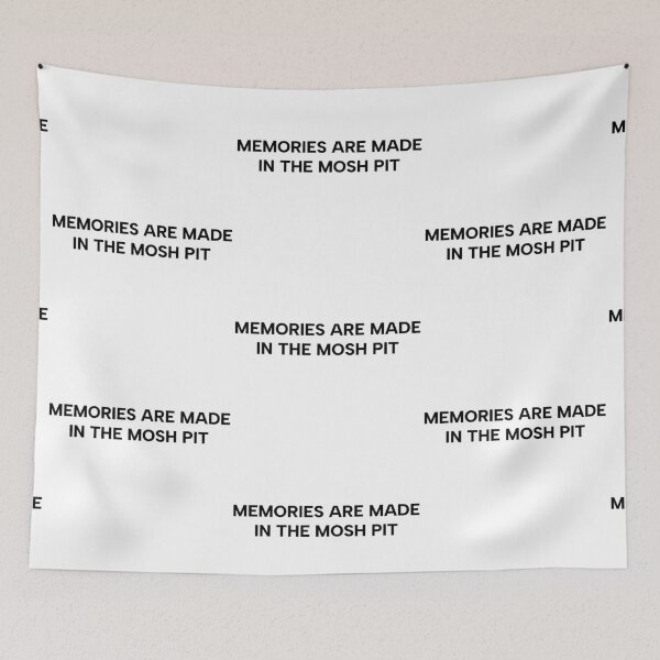 Item preview, Memories are made in the mosh pit designed and sold by yourlocalltyler.