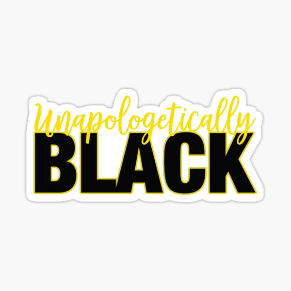 Unapologetically Black Stickers for Sale