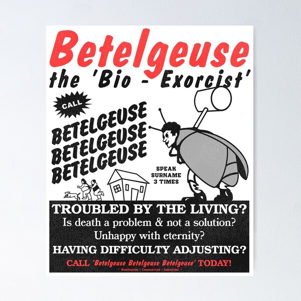Item preview, Betelgeuse The Bio-Exorcist Ad  designed and sold by ourkid.