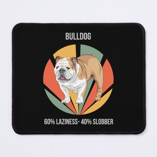 Item preview, 60% Laziness, 40% Slobber - Bulldog designed and sold by Numbers-Art.