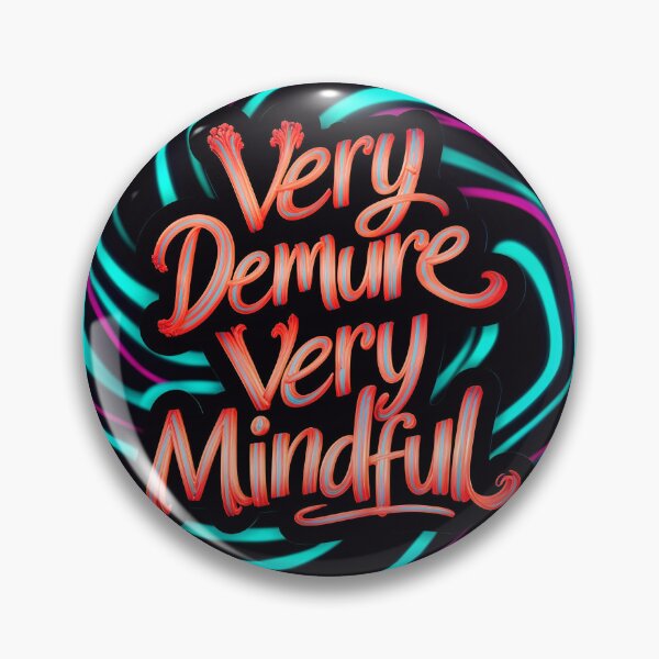 Item preview, Very Demure Very Mindful Quote designed and sold by TheArtOfPat.