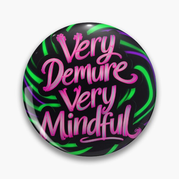 Item preview, Very Demure Very Mindful Quote designed and sold by TheArtOfPat.