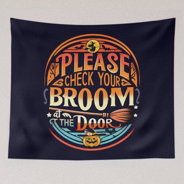 Item preview, Please Check Your Broom at The Door, typography designed and sold by maxmaj.