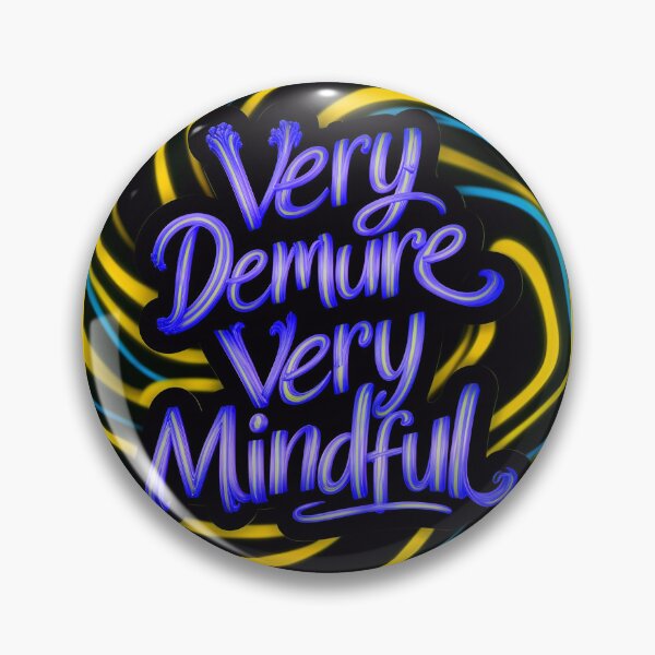 Item preview, Very Demure Very Mindful Quote designed and sold by TheArtOfPat.