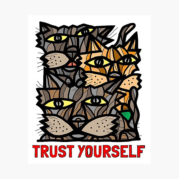 "Trust Yourself" Photographic Print