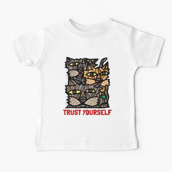 "Trust Yourself" Baby T-Shirt