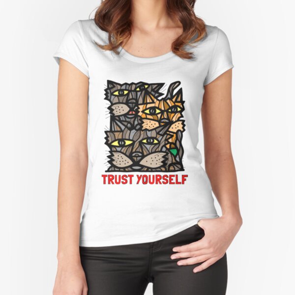 "Trust Yourself" Fitted Scoop T-Shirt