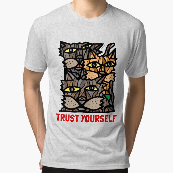 "Trust Yourself" Tri-blend T-Shirt