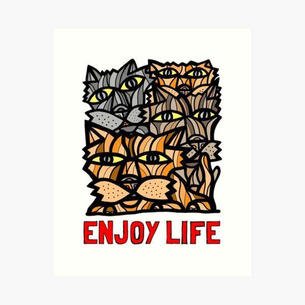 "Enjoy Life" Art Print