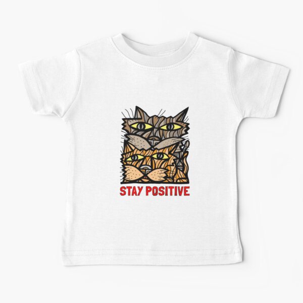 "Stay Positive" Baby T-Shirt