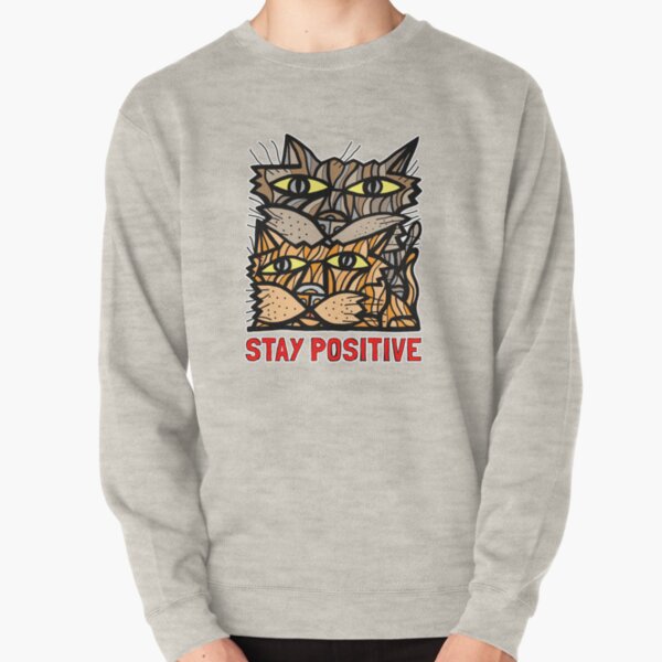 "Stay Positive" Pullover Sweatshirt