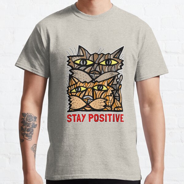 "Stay Positive" Classic T-Shirt