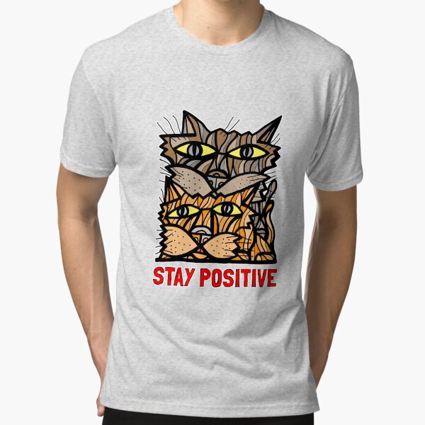 "Stay Positive" Tri-blend T-Shirt