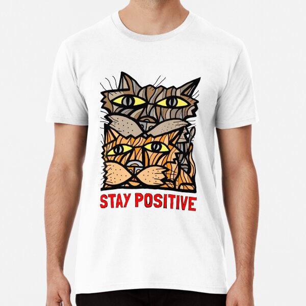 "Stay Positive" Premium T-Shirt