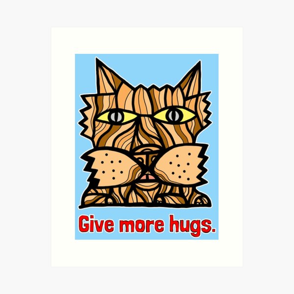 "Give More Hugs" Art Print