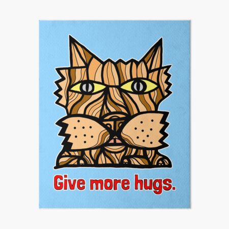 "Give More Hugs" Art Board Print