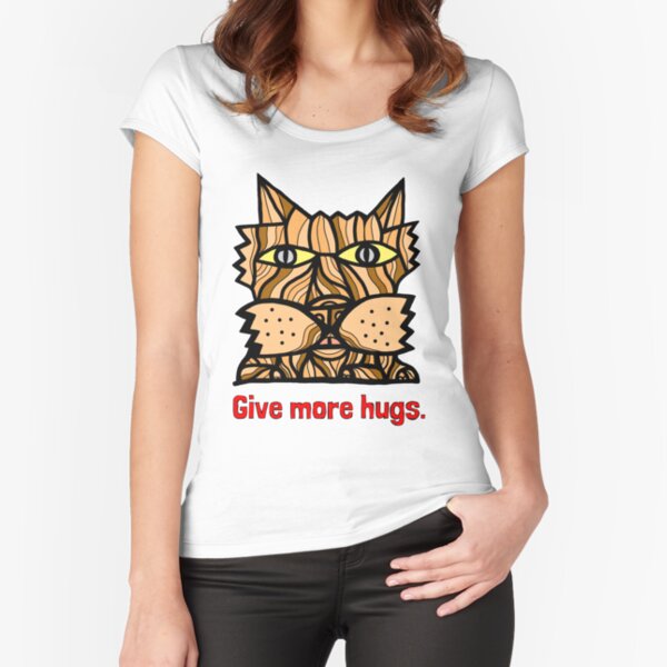 "Give More Hugs" Fitted Scoop T-Shirt