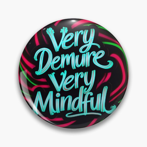 Item preview, Very Demure Very Mindful Quote designed and sold by TheArtOfPat.