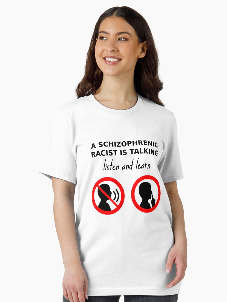 A schizophrenic racist is talking listen and learn