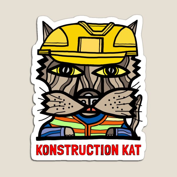 "Konstruction Kat" Magnet