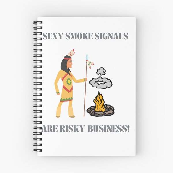 Item preview, Sexy smoke signals are risky. designed and sold by NicMacTees.