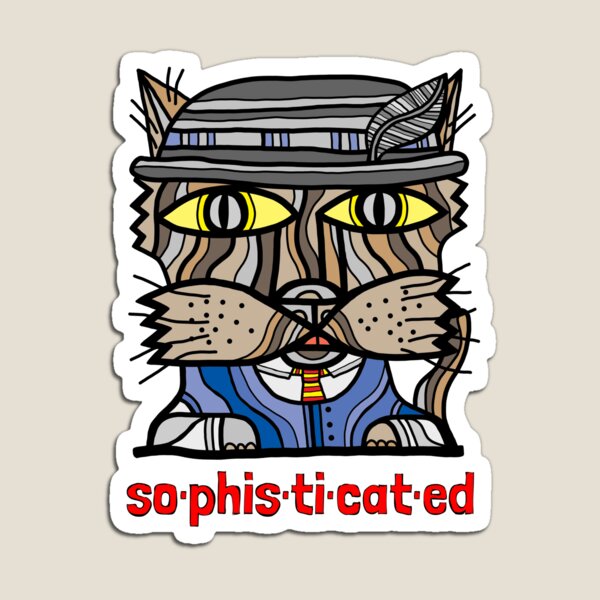 "so-phis-ti-cat-ed" Magnet