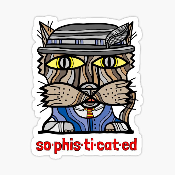 "so-phis-ti-cat-ed" Sticker