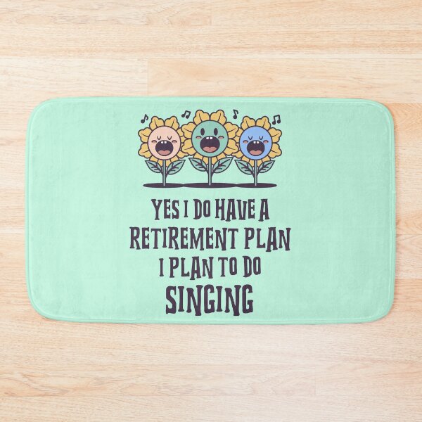 Item preview, Yes I do have a retirement plan I plan to do Singing designed and sold by 87-Aesthetics.