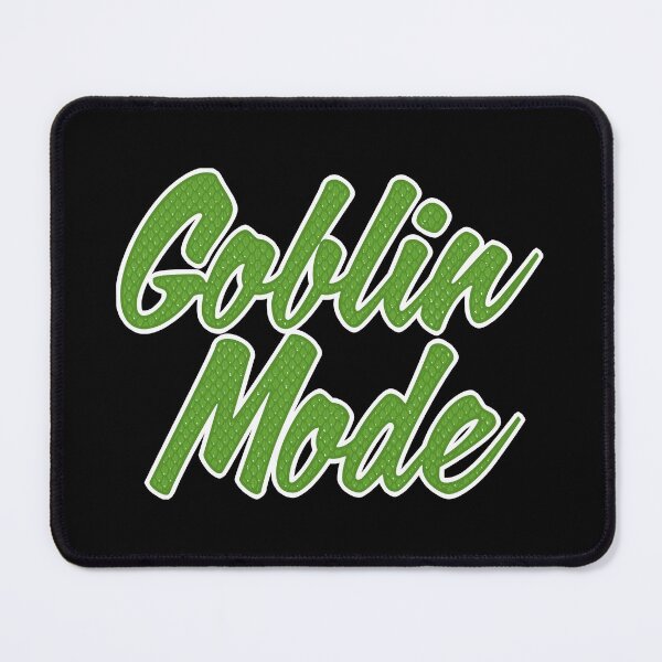 Item preview, Goblin Mode designed and sold by HarleyWarren.