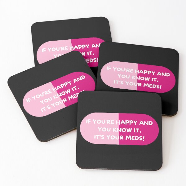 Item preview, If you're happy and you know it, it's your meds! designed and sold by SleepyCadyCat.