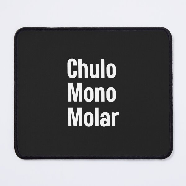 Item preview, Funniest Spanish Slang I'm Chulo Mono Molar Cute Cool and Neat designed and sold by wigobun.