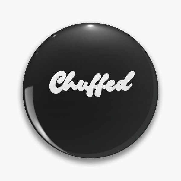 Item preview, Funny UK Slang Chuffed at British Humor Delight Irish Chuffed to Bits designed and sold by wigobun.