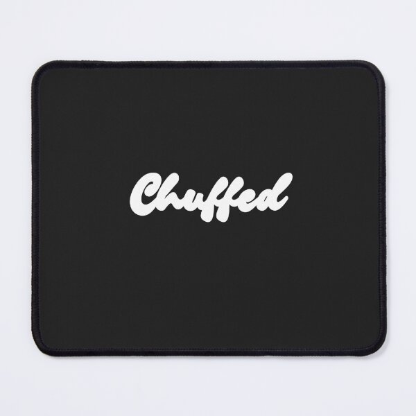 Item preview, Funny UK Slang Chuffed at British Humor Delight Irish Chuffed to Bits designed and sold by wigobun.
