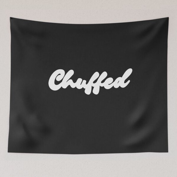 Item preview, Funny UK Slang Chuffed at British Humor Delight Irish Chuffed to Bits designed and sold by wigobun.