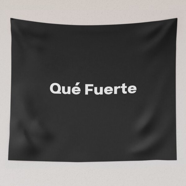 Item preview, Funny Unbelievable Que Fuerte Spanish Slang Humor Sayings of Spanish Friend designed and sold by wigobun.