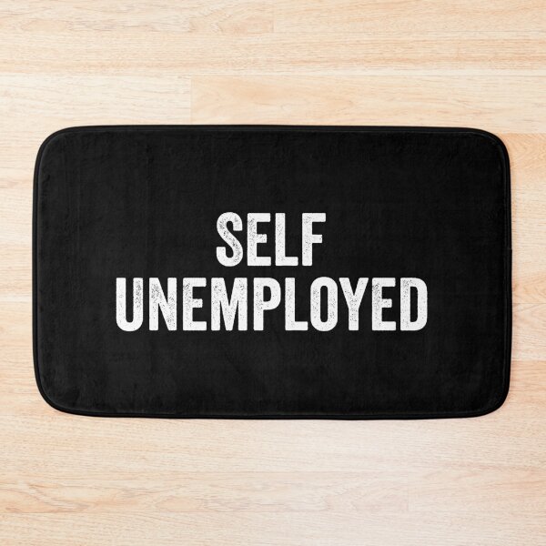 Item preview, Self Unemployed - Job Seeker Funny Saying designed and sold by kevzadevinca.